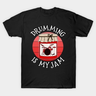 Drumming Is My Jam Drummer Musician Funny T-Shirt